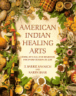 Click here to buy American Indian Healing Arts : Herbs, Rituals, and Remedies for Every Season of Life